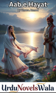 Aab e Hayat Novel By Umera Ahmed