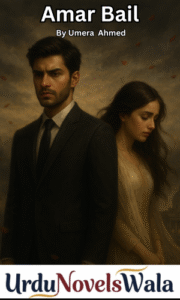 Amar Bail Novel By Umera Ahmed