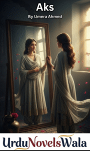Aks Novel By Umera Ahmed