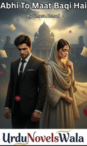 Abhi To Maat Baqi Hai Novel By Umera Ahmed