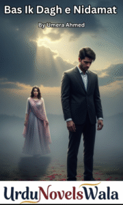 Bas Ik Dagh e Nidamat Novel By Umera Ahmed